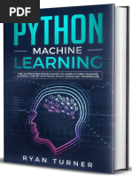 Turner, Ryan - Python Machine Learning - The Ultimate Beginner's Guide To Learn Python Machine Learning Step by Step Using Scikit-Learn and Tensorflow (2019)