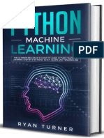 Turner, Ryan - Python Machine Learning - The Ultimate Beginner's Guide To Learn Python Machine Learning Step by Step Using Scikit-Learn and Tensorflow (2019)