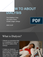 A How To About Dialysis: Paul Matthew Viray Ken Aldrin Perez Kristiel Jadge Labiogo BSN Iii-Sp