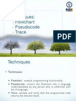 Techniques: - Flowchart - Pseudocode - Trace