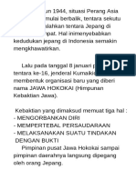 Pada tahun 1944, situasi Perang Asia Timur Raya mulai berbalik, tentara sekutu dapat mengalahkan tentara Jepang di berbagai tempat. Hal inimenyebabkan kedudukan jepang di Indonesia semakin mengkhawatirkan. Lalu (2)