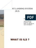 Instrument Landing System (ILS) : Presented by Arun Sangam M.Tech 1 SEM Dept. of Aerospace Jain University