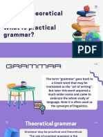 Grammar. What Is Theoretical Grammar? What Is Practical Grammar?
