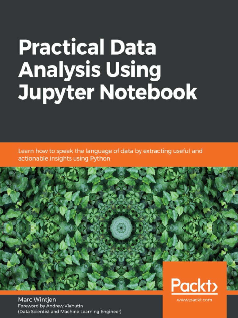 Practical Data Analysis Using Jupyter Notebook Learn How To Speak The ...