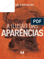 A Ilusao Das Aparencias - Cesar Carvalho