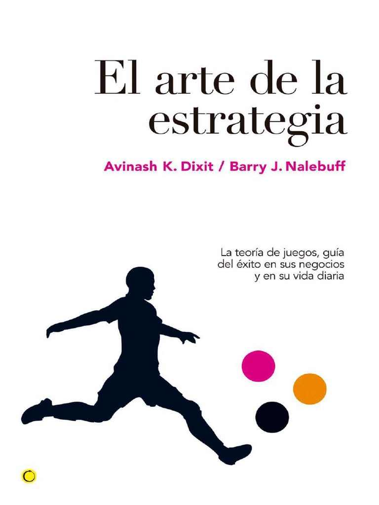 El Arte de La Estrategia - Avinash K. Dixit | PDF | Teoría de juego ...