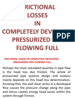 Frictional Losses IN Completely Developed Pressurized Pipe Flowing Full
