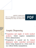 Aseptic Dispensing: TPN, I/V Admixtures, Cytotoxic Dispensing, Semi-Sterile Dispensing (Eye Drops, Ear Drops) and Hyperalimentation
