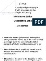 Normative Ethics Descriptive Ethics: DEFINED: The Study and Philosophy of