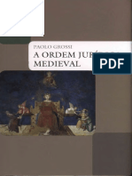 [4] GROSSI, P. a Ordem Jurídica Medieval. São Paulo, Martins Fontes, 2014. p. 45-83.