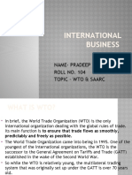 International Business: Name-Pradeep Chandanagiri ROLL NO. 104 Topic - Wto & Saarc