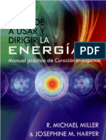 Aprende A Usar y Dirigir La Energia. Manual Práctico de Curación Energética