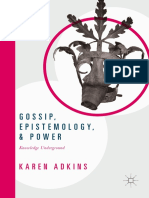 Karen Adkins (Auth.) - Gossip, Epistemology, and Power - Knowledge Underground-Palgrave Macmillan (2017)
