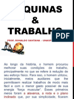 Máquinas & Trabalho: Prof. Ronaldo Santana - Unasp-Sp