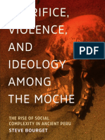 Sacrifice, Violence, And Ideology Among the Moche the Rise of Social Complexity in Ancient Peru by Steve Bourget (Z-lib.org)