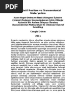 Spekülatif Realizm ve Transendental Materyalizm: Kant-Hegel-Deleuze-Zizek Dörtgeni İçinden Çıkarak Doğanın Sonsuzluğunun İçkin Olduğu Aşkınsal Bir Anlam Dünyası Yaratan Transendental Materyalizm’in Ölümsüz Öznesi Schelling