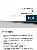 Machines & Movement: By: Shakeme Williams & Odesha Barret Grade: 11-2