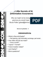 Dirty Little Secrets of IA (Information Assurance) : Why We Might Not Be Doing As Good As You Would Hope