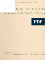 Campos Menendez, Enrique. Bernardo O'Higgins, El Padre de La Patria Chilena