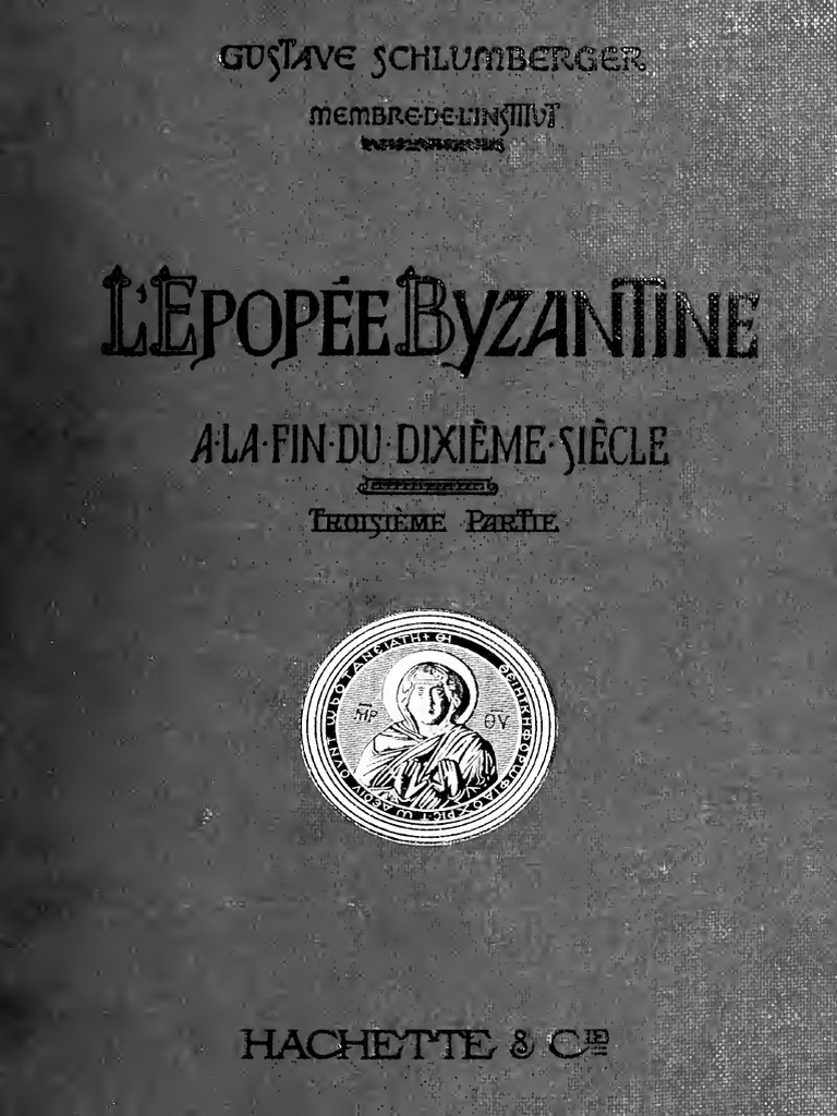 schlumberger l epopee byzantine a la fin du dixieme siecle 1896 volume 3 pdf empire byzantin