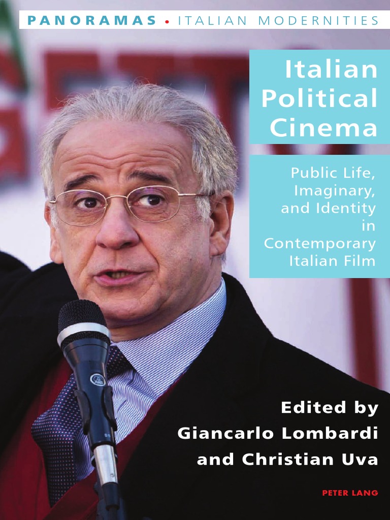 Italian Political Cinema Public Life, Imaginary, and Identity in  Contemporary Italian Film by Giancarlo Lombardi (Editor), Christian Uva  (Editor) | PDF | Italy | Cinema Of Italy, image size:768x1024