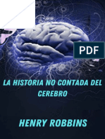 Historia No Contada Del Cerebro (Spanish Edition), La - Henry Robbins