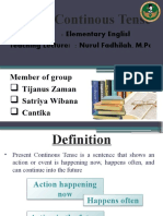 Present Continous Tense: Subject: Elementary English Teaching Lecturer: Nurul Fadhilah, M.PD