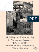 Wendy Parkins - Mobility and Modernity in Women's Novels, 1850s-1930s - Women Moving Dangerously (2009)