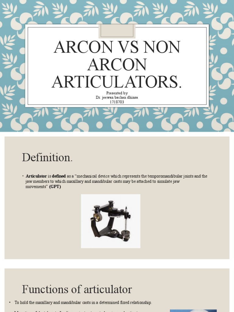 ARCON VS NON ARCON ARTICULATORS A Comparison of Adjustable Articulator Types Based on Their