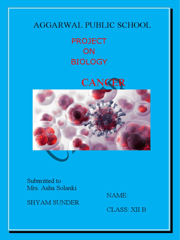 Class 12 Cancer Biology Project | PDF | Cancer | Metastasis