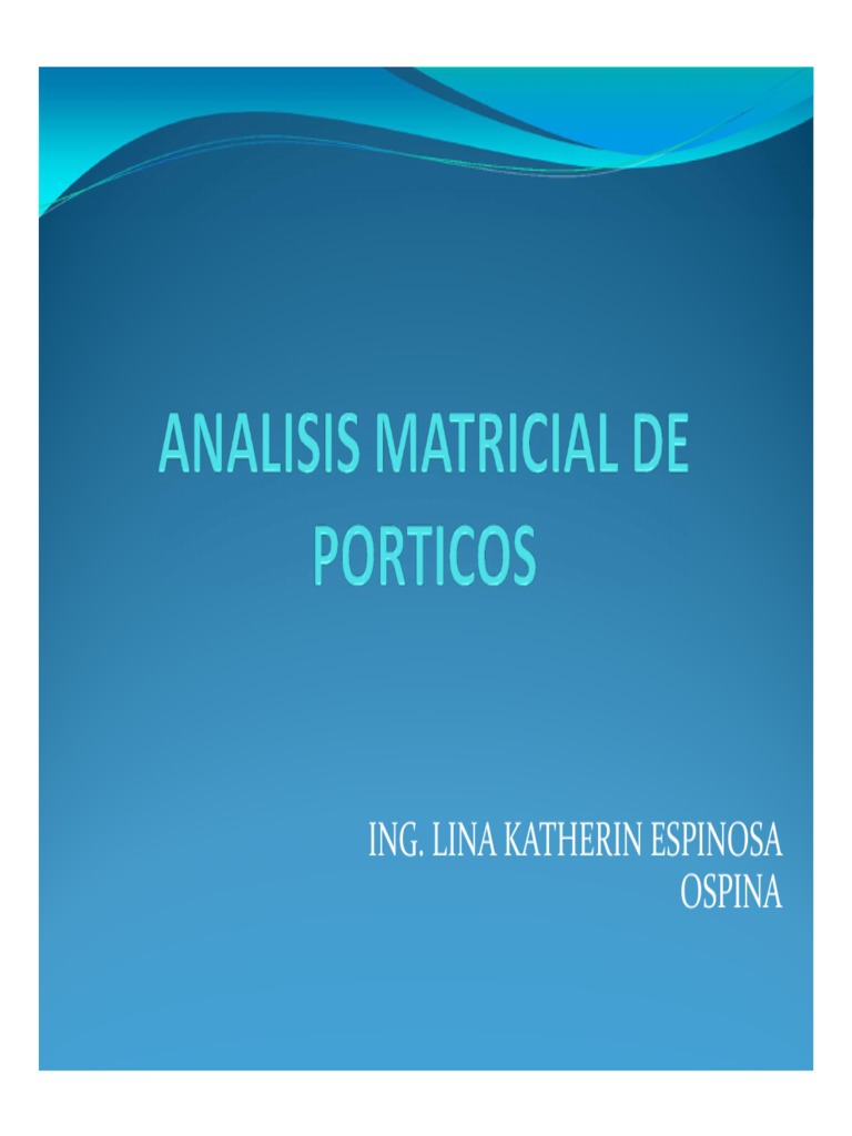 Analisis Matricial de Porticos PDF Rigidez Ingeniería estructural