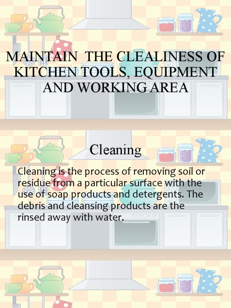 Maintaining Cleanliness in the Kitchen Proper Cleaning, Sanitizing