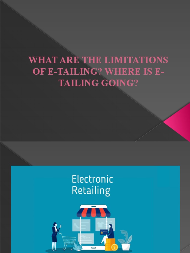 Limitations and Future of E-Tailing | PDF | Career & Growth | Business