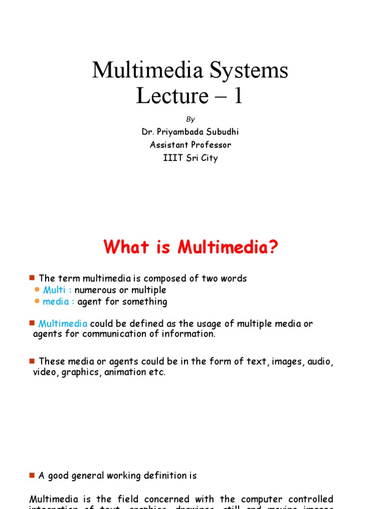 Multimedia Systems Lecture - 1: Dr. Priyambada Subudhi Assistant ...
