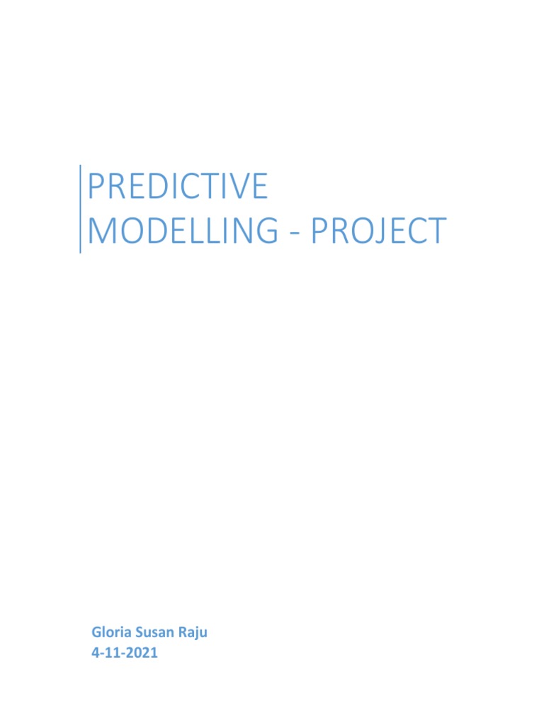 Predictive Modelling Project Gloria Susan Raju 11 APR 2021 PDF | PDF