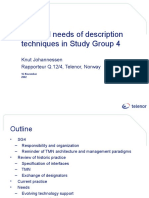 Use and Needs of Description Techniques in Study Group 4: Knut Johannessen Rapporteur Q.12/4, Telenor, Norway