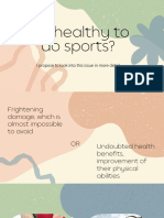 Is It Healthy To Do Sports?: I Propose To Look Into This Issue in More Detail