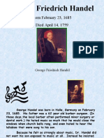George Friedrich Handel: Born February 23, 1685 Died April 14, 1759