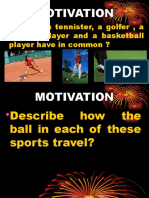 Motivation: What Do A Tennister, A Golfer, A Football Player and A Basketball Player Have in Common ?