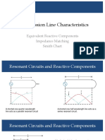 Transmission Line Characteristics: Equivalent Reactive Components Impedance Matching Smith Chart