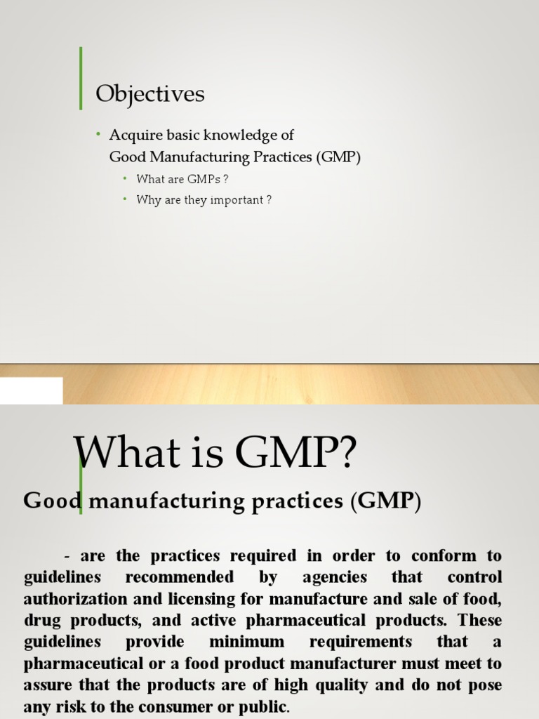 Objectives Acquire Basic Knowledge of Good Manufacturing Practices