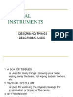 Medical Instruments: - Describing Things - Describing Uses