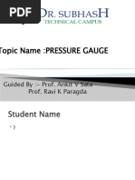 Topic Name:Pressure Gauge: Guided By:-Prof. Ankit V Sata Prof. Ravi K Paragda