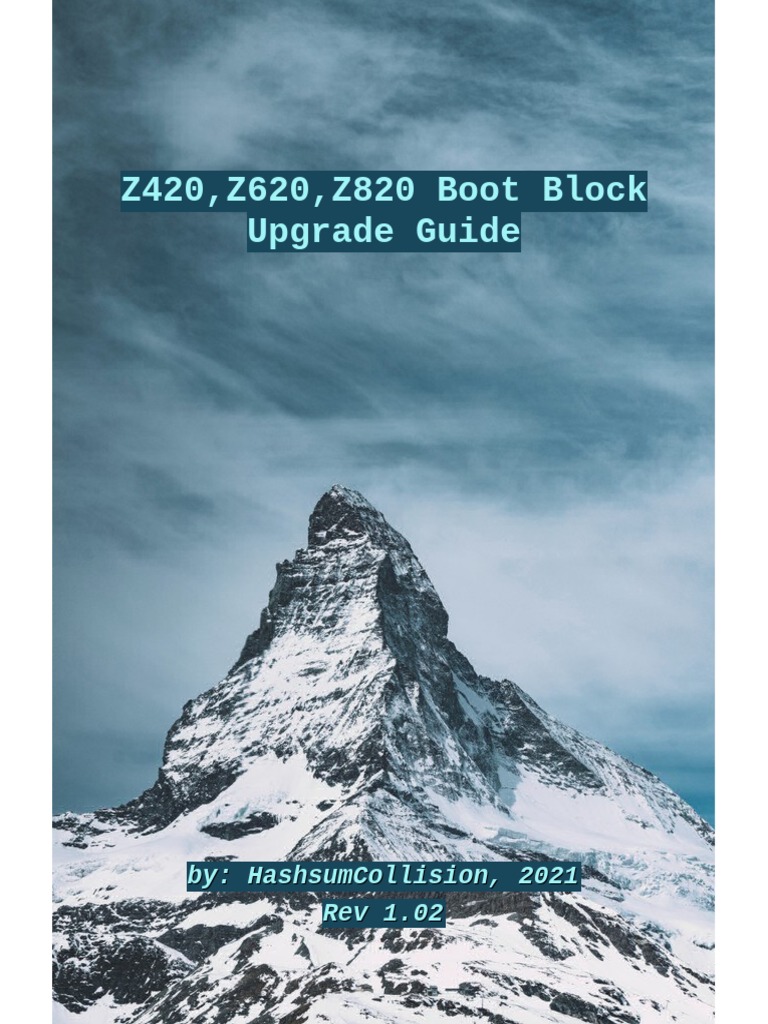 Z420, Z620, Z820 Boot Block Upgrade Guide: By: Hashsumcollision
