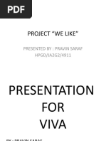 Project "We Like": Presented By: Pravin Saraf HPGD/JA2G2/4911