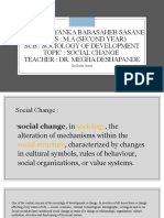 Name: Priyanka Babasaheb Sasane Class: M.A (Second Year) Sub: Sociology of Development Topic: Social Change Teacher: Dr. Megha Deshapande