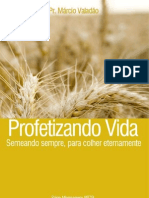 Profetizando Vida - Semeando Sempre, para Colher Eternamente (Márcio Valadão)