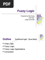 Fuzzy Logic: Presented by Wei Zhang CSE Dept. Lehigh University