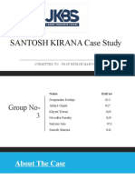 Santosh Kirana Case Study: Submitted To: Prof Hitesh Manocha