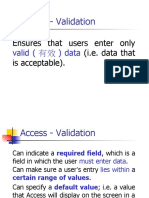 Access - Validation: Ensures That Users Enter Only (I.e. Data That Is Acceptable)